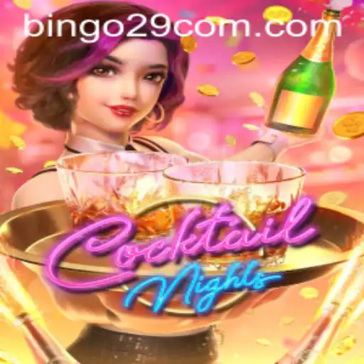 Exploring the World of CocktailNights: Unveiling the Exciting Game With Bingo29